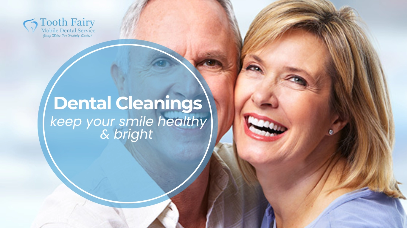 Professional Dental Cleanings at Tooth Fairy Mobile Dental Services